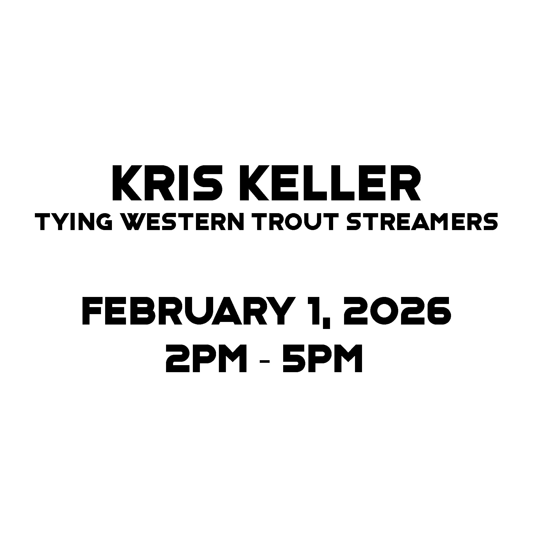 Bobbin the Hood 2026 Kris Keller Tying Western Trout Streamers 2pm-5pm