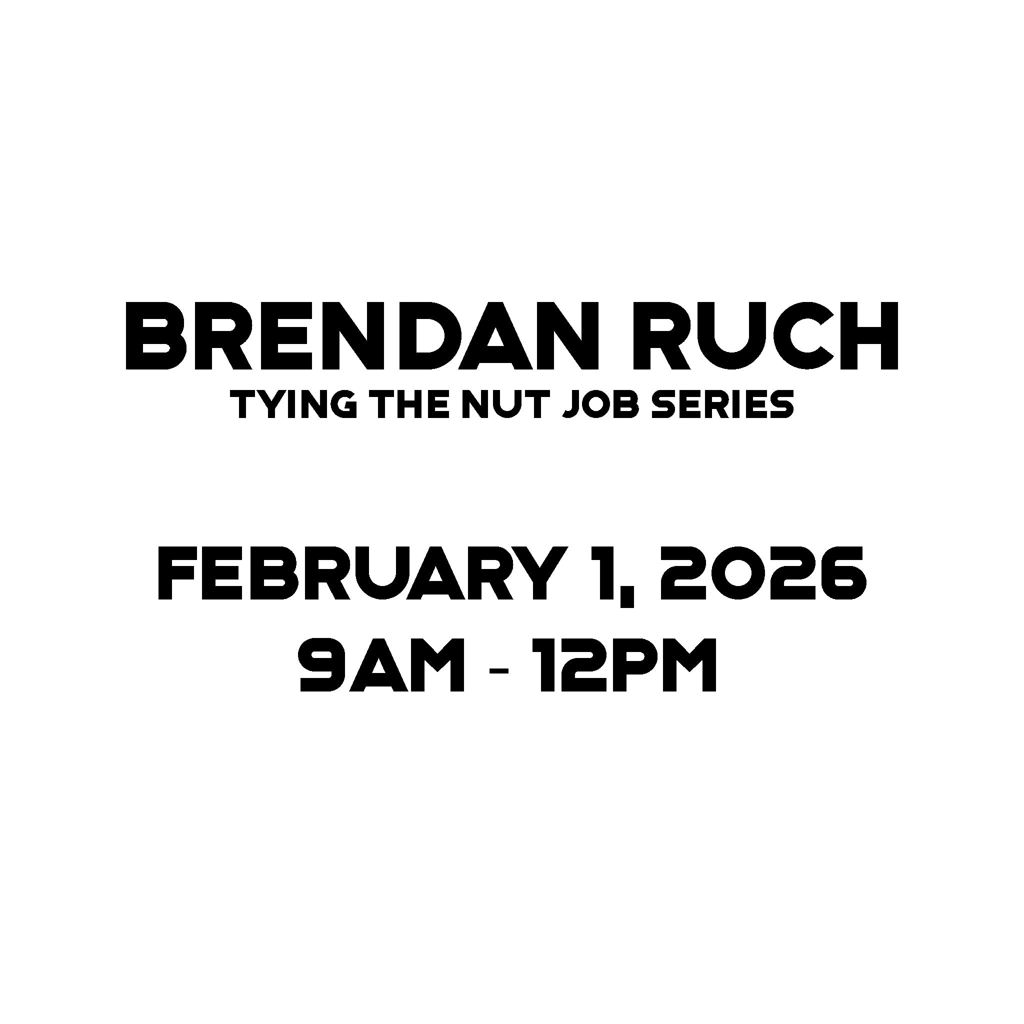 Bobbin the Hood 2026 Brendan Ruch Tying the Nut Job 9am-12pm